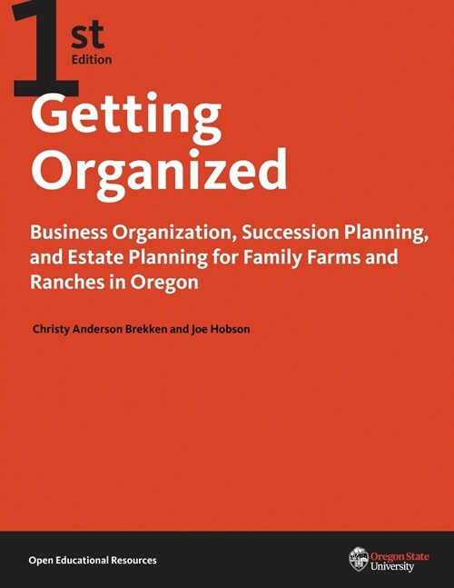 Getting Organized: Business Organization and Succession Planning for Oregon Family Farms and Ranches (Paperback)