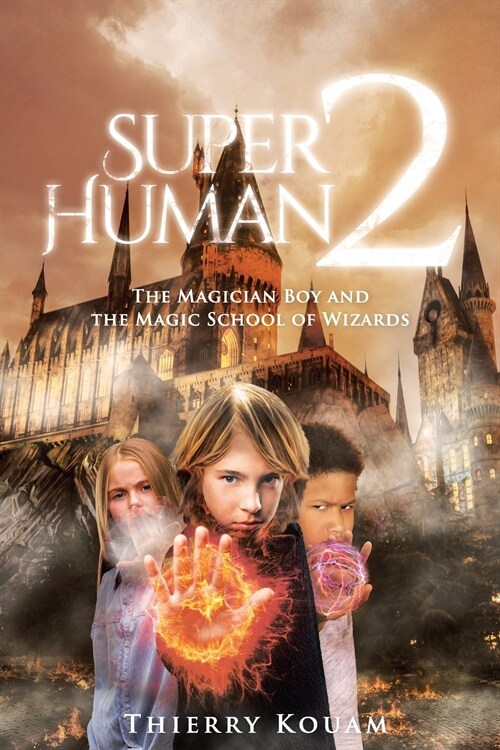 Superhuman 2: The Magician Boy and the Magic School of Wizards (Paperback)