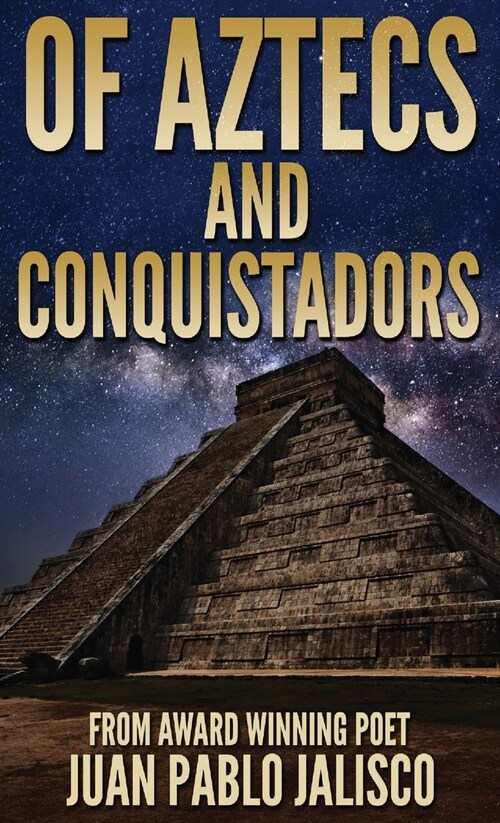 Of Aztecs And Conquistadors (Hardcover)