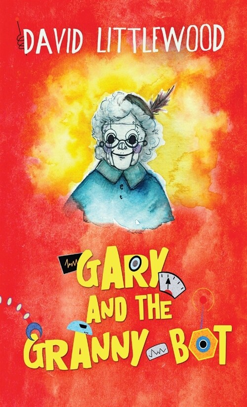 Gary And The Granny-Bot (Hardcover)