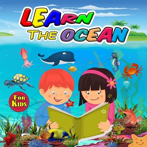 Learn the Ocean for Kids: Ideal Ocean Book for Boys Girls and Kids, Perfect Sea Animals Gifts for Teens and Toddlers who Love to Enjoy with Anim (Paperback)