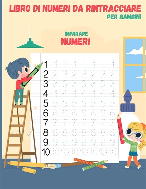 Numero di tracciare il libro per i bambini: Libro di lavoro di scrittura prescolare, Traccia Numeri Practice Workbook for Kindergarten and Bambini di (Paperback)