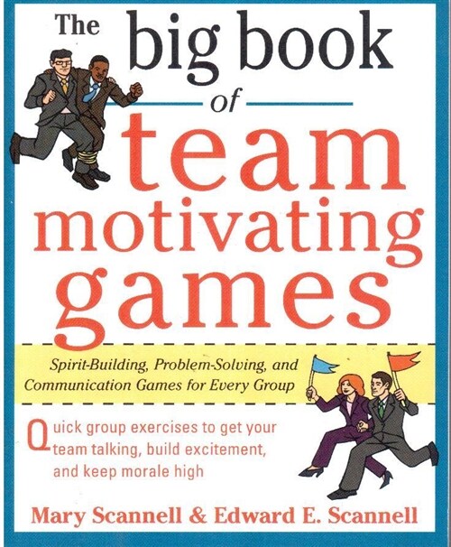 [중고] The Big Book of Team-Motivating Games: Spirit-Building, Problem-Solving and Communication Games for Every Group (Paperback)
