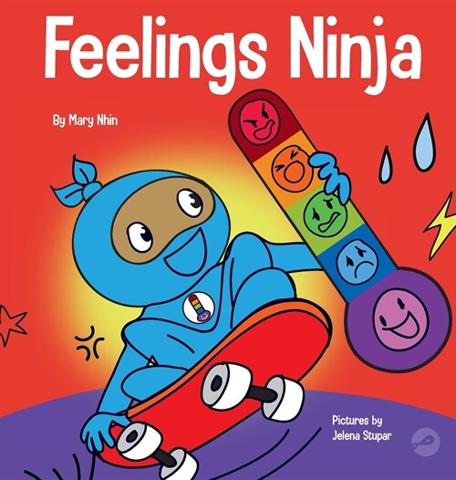 Feelings Ninja: A Social, Emotional Childrens Book About Recognizing and Identifying Your Feelings, Sad, Angry, Happy (Hardcover)