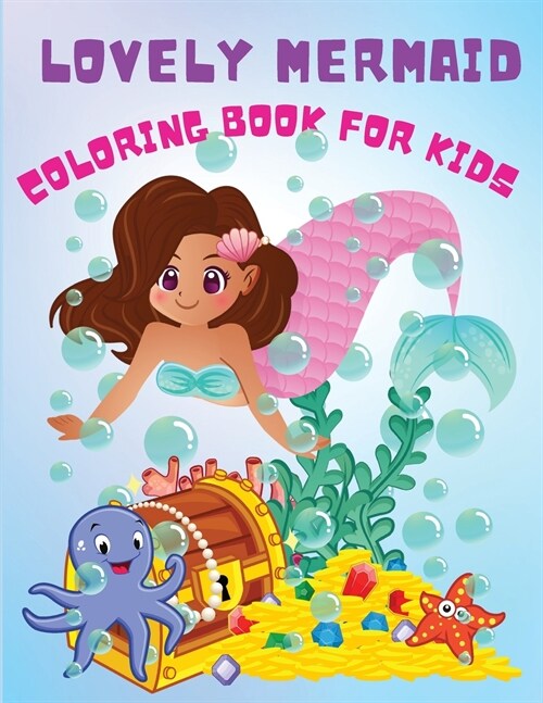 Lovely Mermaid: Cute Activity Coloring Book For Beginners, Pretty Mermaids Childrens with Their Sea Creature Friends, For All Mermaid (Paperback)