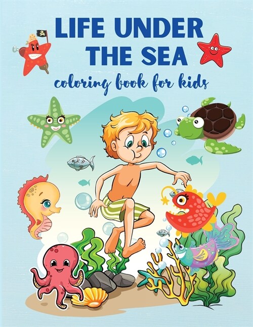 Life Under The Sea: Super Fun Coloring Book for Kids Ages 4+, Sea Creatures & Underwater Marine Life, (Paperback)