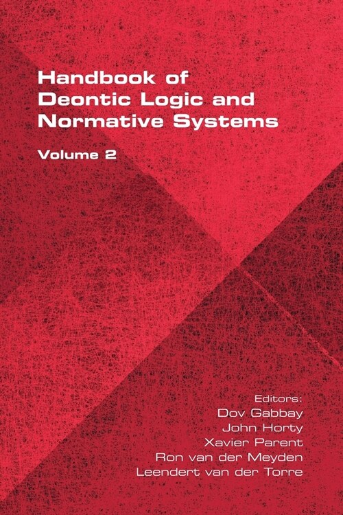 The Handbook of Deontic Logic and Normative Systems, Volume 2 (Paperback)