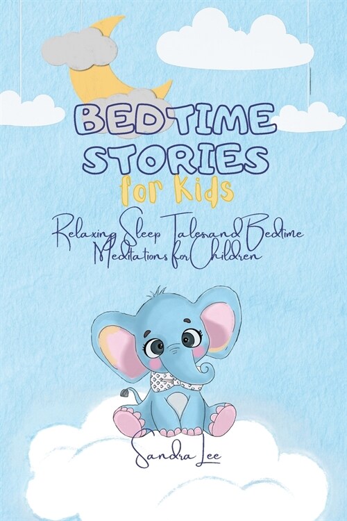 Bedtime Stories for Kids: Relaxing Sleep Tales and Bedtime Meditations for Children. (Paperback)