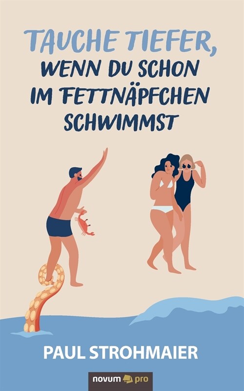 Tauche tiefer, wenn du schon im Fettn?fchen schwimmst (Paperback)