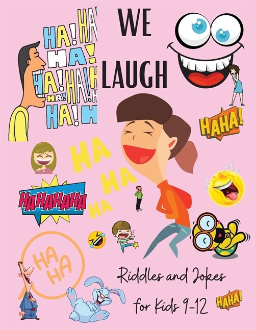 We Laugh Riddles and Jokes for Kids 9-12: Awesome Riddles and Trick Questions For Kids - Fun Brain Teaser for Children and Families - Jokes for Kids - (Paperback)