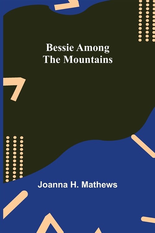Bessie among the Mountains (Paperback)