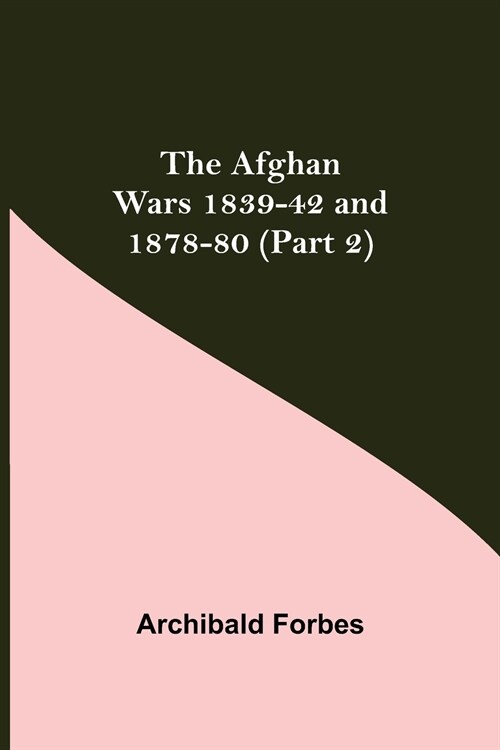 The Afghan Wars 1839-42 and 1878-80 (Part 2) (Paperback)