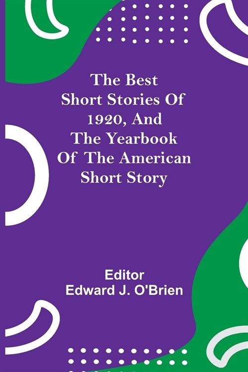 The Best Short Stories of 1920, and the Yearbook of the American Short Story (Paperback)