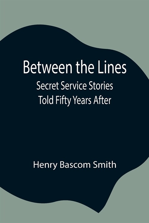 Between the Lines; Secret Service Stories Told Fifty Years After (Paperback)