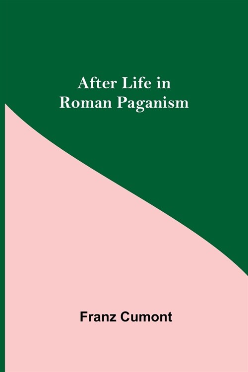 After Life in Roman Paganism (Paperback)