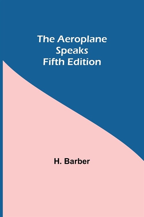 The Aeroplane Speaks. Fifth Edition (Paperback)