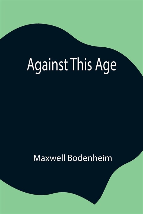 Against This Age (Paperback)