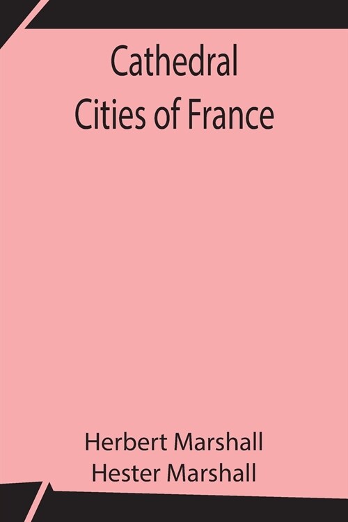 Cathedral Cities of France (Paperback)