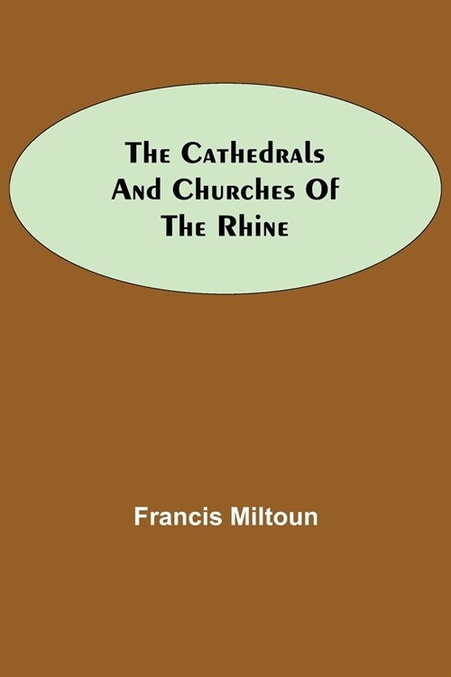 The Cathedrals and Churches of the Rhine (Paperback)