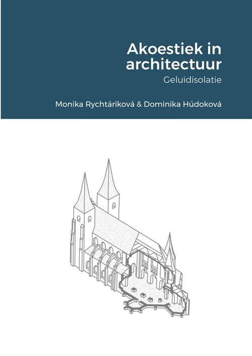 Akoestiek in architectuur: Geluidisolatie (Paperback)