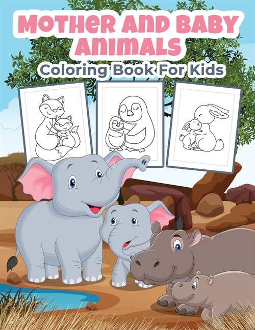 Mother and Baby Animals Coloring Book for Kids: Great Mother and Baby Animals Activity Book for Boys, Girls and Kids (Paperback)