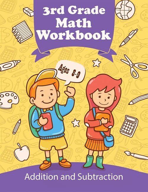 3rd Grade Math Workbook - Addition and Subtraction - Ages 8-9: Daily Exercises to Improve Third Grade Math Skills, Basic Math Problems (Paperback)