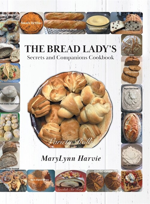 The Bread Ladys Secrets and Companions Cookbook (Hardcover)