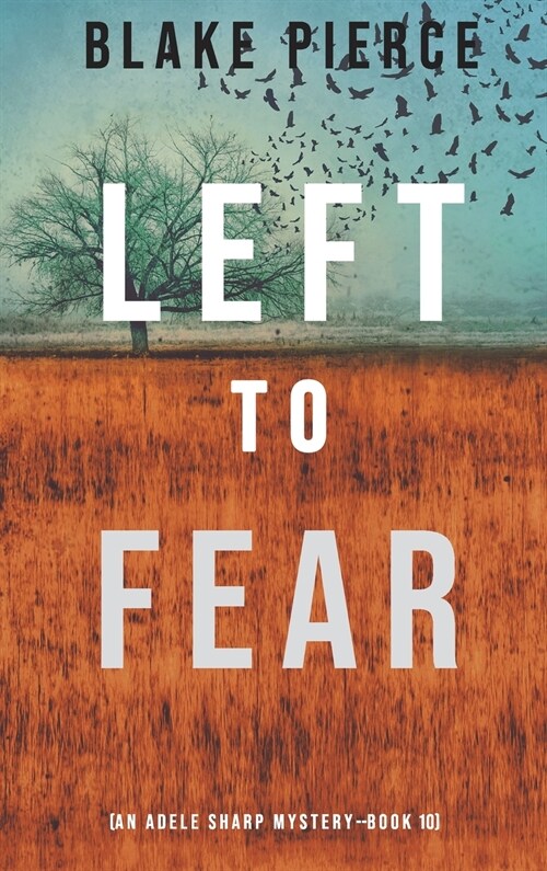 Left to Fear (An Adele Sharp Mystery-Book Ten) (Hardcover)