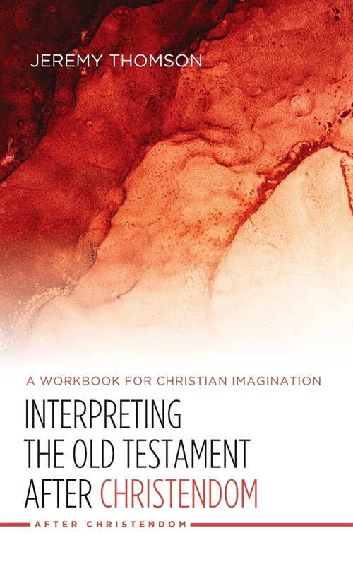 Interpreting the Old Testament after Christendom (Hardcover)