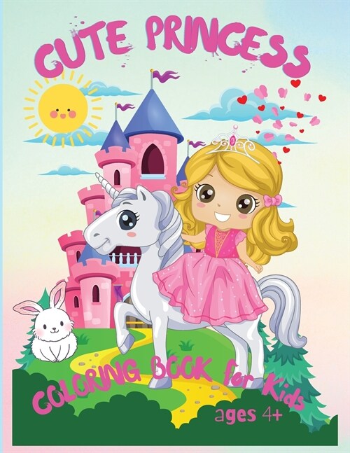 Cute Princess: Amazing Coloring Book for Kids Ages 4+, My Frist Book of Princesses, Kids Coloring Book Gift (Paperback)