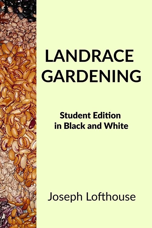 Landrace Gardening: Student Edition in Black and White (Paperback)