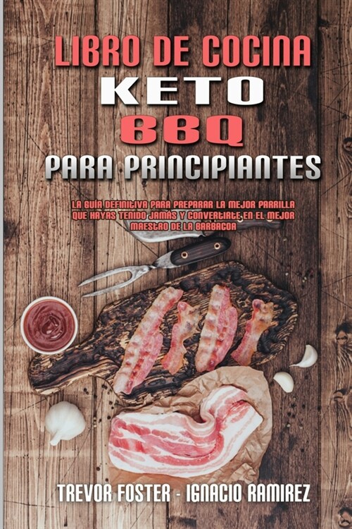 Libro De Cocina Keto BBQ Para Principiantes: Una Gu? Para Principiantes Con Recetas Cotidianas Para Cocinar Sabrosos Platos Caseros De Ceto Para Pote (Paperback)