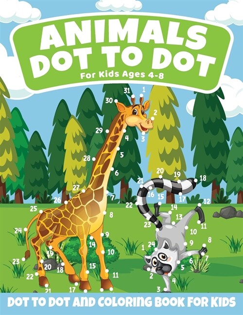 Animals Dot to Dot Coloring Book For Kids Ages 4-8: Fun Connect the Dots Animals Coloring Book for Kids, Activity Coloring Book For Kids All Ages (Paperback)