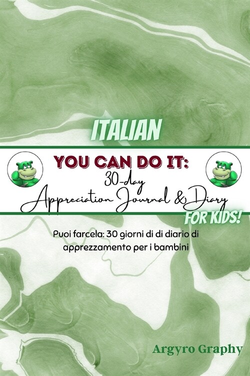 You Can Do It: 30-Day Appreciation Journal and Diary For Kids (Italian) (Paperback)