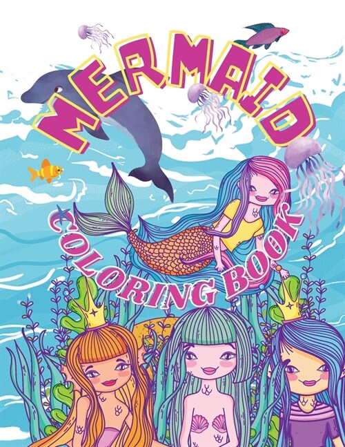 Mermaid Coloring Book: Fantastic and beautiful mermaids ready to be coloured, for kids ages 4-8. (Paperback)