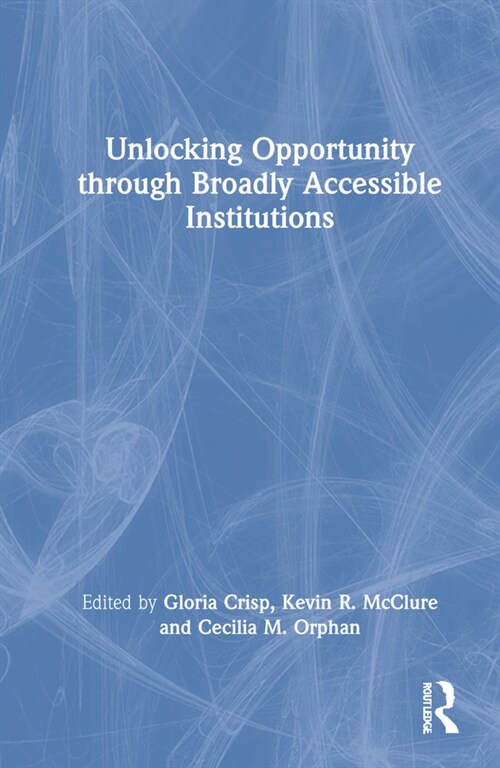Unlocking Opportunity through Broadly Accessible Institutions (Hardcover, 1)