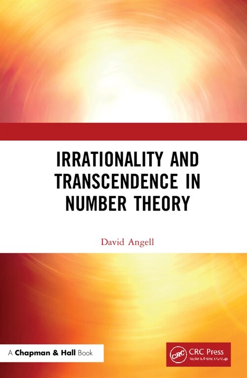 Irrationality and Transcendence in Number Theory (Hardcover, 1)