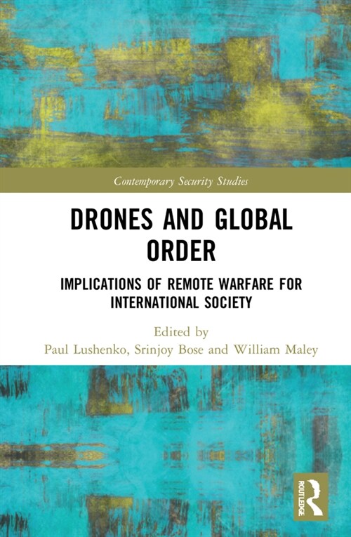 Drones and Global Order : Implications of Remote Warfare for International Society (Hardcover)