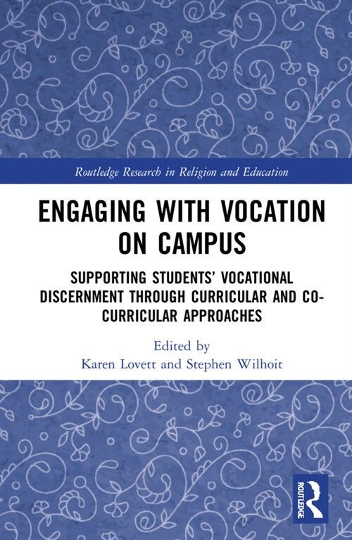 Engaging with Vocation on Campus : Supporting Students’ Vocational Discernment through Curricular and Co-Curricular Approaches (Hardcover)