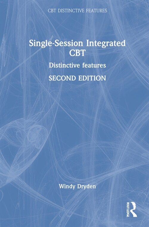 Single-Session Integrated CBT : Distinctive features (Hardcover, 2 ed)