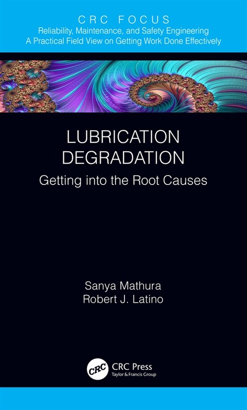 Lubrication Degradation : Getting into the Root Causes (Hardcover)