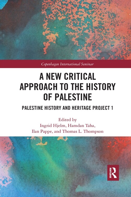 A New Critical Approach to the History of Palestine : Palestine History and Heritage Project 1 (Paperback)