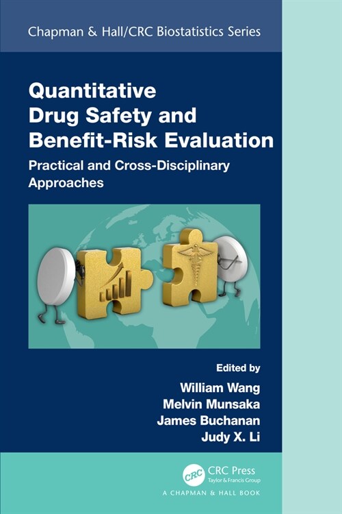 Quantitative Drug Safety and Benefit Risk Evaluation : Practical and Cross-Disciplinary Approaches (Hardcover)