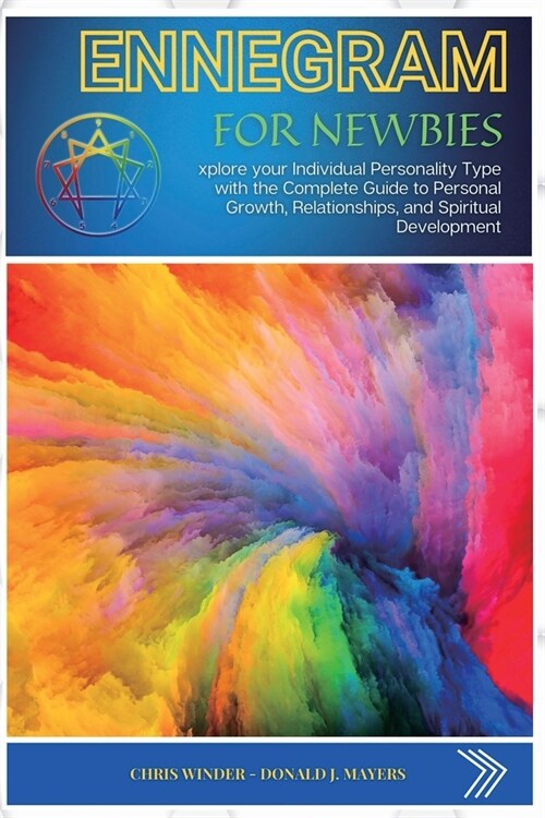 Enneagram for Newbies: Explore your Individual Personality Type with the Complete Guide to Personal Growth, Relationships, and Spiritual Deve (Paperback)
