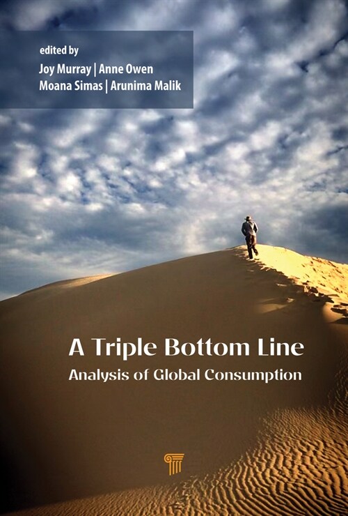 A Triple Bottom Line Analysis of Global Consumption: Economic, Environmental, and Social Effects of Pre-Pandemic World Trade 1990-2015 (Hardcover)