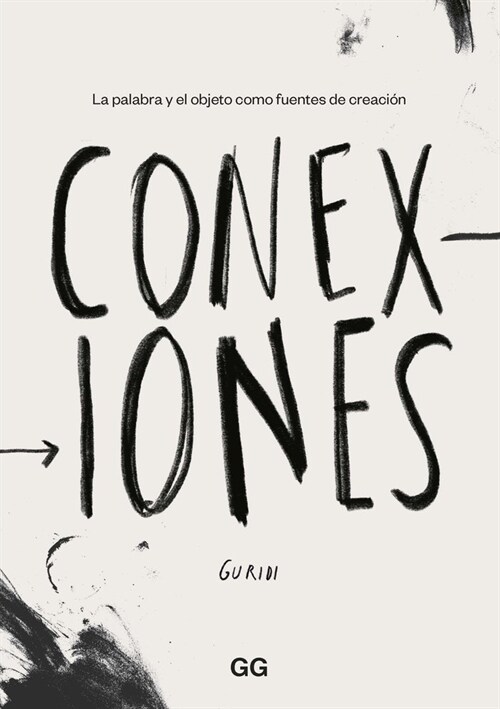 Conexiones: La Palabra Y El Objeto Como Fuentes de Creaci? (Paperback)