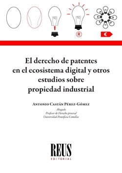 EL DERECHO DE PATENTES EN EL ECOSISTEMA DIGITAL Y OTROS ESTU (Book)