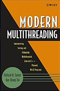 Modern Multithreading: Implementing, Testing, and Debugging Multithreaded Java and C++/Pthreads/WIN32 Programs (Paperback)