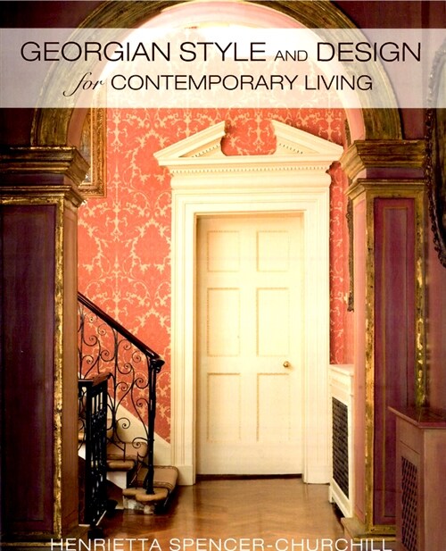 Georgian Style and Design for Contemporary Living (Hardcover)