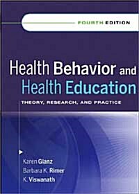 Health Behavior and Health Education: Theory, Research, and Practice (Hardcover, 4)